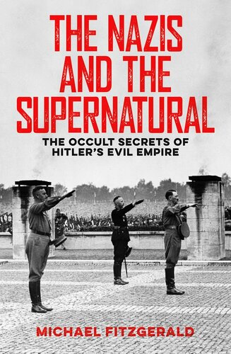 The Nazis and the Supernatural: The Occult Secrets of Hitler's Evil Empire - Epub + Converted Pdf